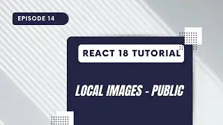 React 18 Tutorial - Local Images (public folder)