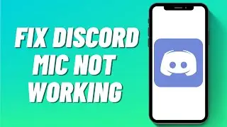 How To Fix Discord Mic Not Working