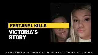 Fentanyl Kills | Victoria's Story