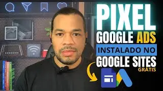 Como Instalar o Pixel do Google Ads no Google Sites Grátis – Passo a Passo!