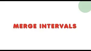 Merge Intervals  56 - Leetcode Java Solution Explained