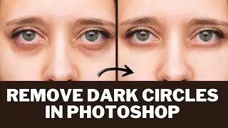 How To Remove Dark Circles in Photoshop