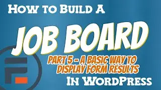 How to Build a Job Board in WordPress - Part 5 (Display Form Results)