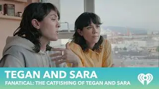 Fanatical: The Catfishing of Tegan and Sara on the DANGERS of Catfishing Parasocial Relationships