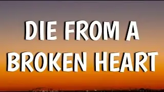 Maddie & Tae - Die From A Broken Heart (Lyrics)