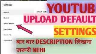 Upload Defaults Settings in New YouTube studio 2021| set description, tags & more by default| Hindi.