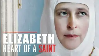 Elizabeth | The Heart of a Saint