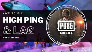 PUBG Mobile - How To Fix High Ping - Lag Problem Fix!