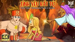 TÌNH YÊU BẤT TỬ | TRUYỆN CỔ TÍCH HAY NHẤT | QUÀ TẶNG CUỘC SỐNG | VIETNAMESE PARISA'S STORY