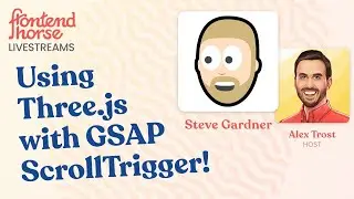 Using Three.js with GSAP ScrollTrigger w/ Steve Gardner!