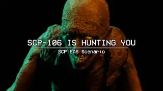 SCP-106 IS HUNTING YOU - SCP EAS Mock Scenario