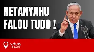 NETANYAHU FALOU TUDO