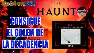 COMO CONSEGUIR EL GOLEM DE LA DECADENCIA EN ROBLOX THE HAUNT LA MALDICION DE AXBURY