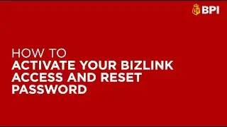 How to Activate BizLink Access and Reset Password | BPI Bizlink | 2024