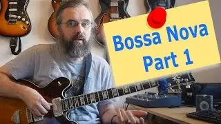 Bossa Nova Guitar Rhythm 1  - Blue Bossa - latin jazz guitar