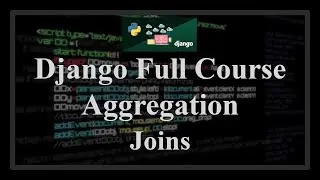 Django Full Course - 3.1 - Aggregation. Join related models and aggregate