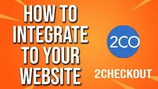 How To Integrate To Your Website 2checkout Tutorial