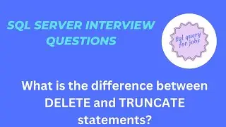 What is the difference between DELETE and TRUNCATE statements |SQL server Interview|SQL Server|