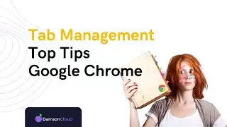 Google Chrome Tips - Manage your tabs effectively