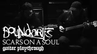 Boundaries - Scars On A Soul (Guitar Playthrough)