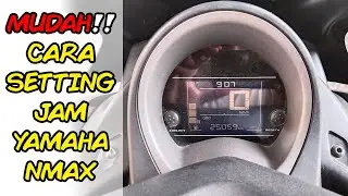 CARA SETTING / MENGATUR JAM YAMAHA NMAX