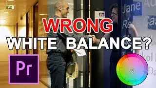 Wrong White Balance FIXED! - Premiere Pro CS6, CC, After Effects