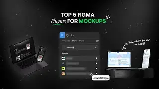 Top 5 Figma Plugins for MOCKUPS You NEED to use in 2024!