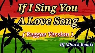 If I Sing You A Love Song - Clarissa Dj Clang ( Reggae Version ) | DJ Mhark Remix