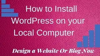 How to Install WordPress on your Local Computer and start Designing Website ⁄Blog