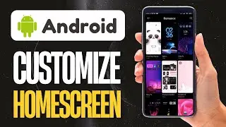 How to Customize Your Homescreen on Android