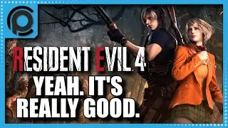 Resident Evil 4 (2023) Is Fantastic. Obviously.