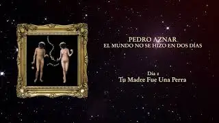 Pedro Aznar - Tu madre fue una perra (Oficial)