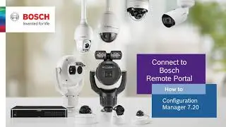 Bosch Security - Configuration Manager 7.2 - How to connect to Bosch Remote Portal