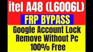 Itel A48 FRP BYPASS 2022| New Method Without PC