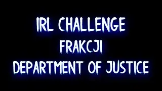 IRL FRAKCJI DEPARTMENT OF JUSTICE | AdrenalinaRP