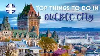 Top Things to Do in Quebec City 2023 - Travel Guide