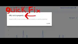 URL not in property - Inspect a URL in the currently selected property or switch properties [FIXED]