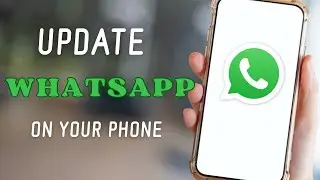 How to Update WhatsApp on your Phone