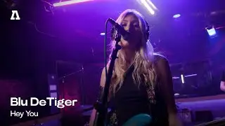 Blu DeTiger - Hey You | Audiotree Live