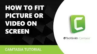Camtasia 9 Tutorial: How to fit Picture/Video on Screen