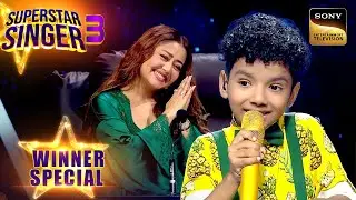 Kal Ki Haseen Mulaqat पर Avirbhav को सुन Neha ने दी Blessings | Superstar Singer 3| Winner Special