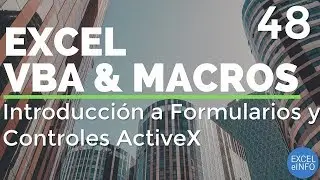 Excel VBA and Macros - Chapter 48 - Introducction to UserForms and ActiveX controls