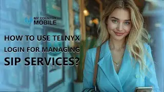 How to Use Telnyx Login for Managing SIP Services? | My Country Mobile