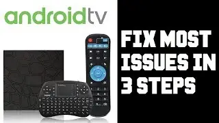 How To Fix Most Android TV Box Issues in Just 3 Steps - How To Fix Android TV Box