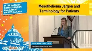 2023 Symposium | Mesothelioma Jargon and Terminology for Patients and Caregivers