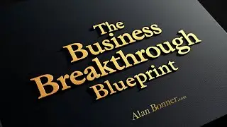 The Business Breakthrough Blueprint with Alan Bonner - Podcast Episode