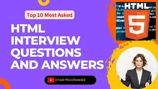 Html Interview Questions and Answers | Top 10 most asked html interview questions and answers. #html