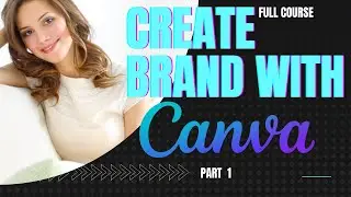 Create Brand With Canva - Canva tutorial for beginners 2022 (Part 1)
