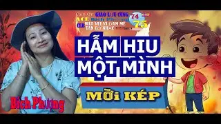 298  Mời KÉP vọng cổ HẪM HIU MỘT MÌNH  Hát cùng  BÍCH PHƯƠNG -- PHÚT GIÂY THƯ GIÃN, QUÊN ĐI MỆT NHỌC