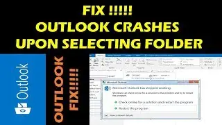 FIX !!!! Outlook Crashes upon Selecting Particular Folder